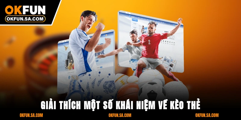 Kèo Thẻ: Cách Đọc Tổng Thẻ, Chấp Thẻ & Mẹo Vào Kèo An Toàn 2 Giải thích một số khái niệm về kèo thẻ