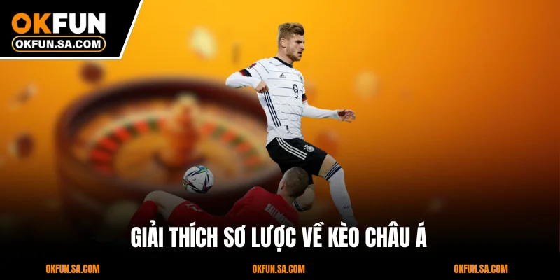 Kèo Châu Á Là Gì? Giải Mã Và Hướng Dẫn Cách Chơi Mới 2025 2 Giải thích sơ lược về kèo châu Á