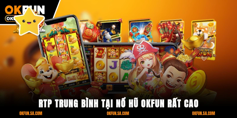Nổ hũ OKFUN 1 RTP trung bình tại nổ hũ OKFUN rất cao
