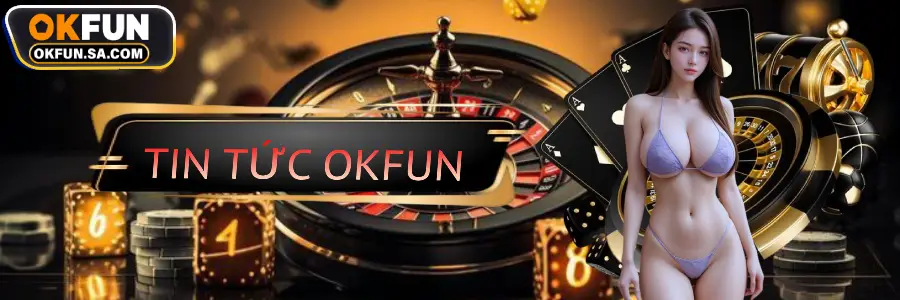 tin tức okfun sa com